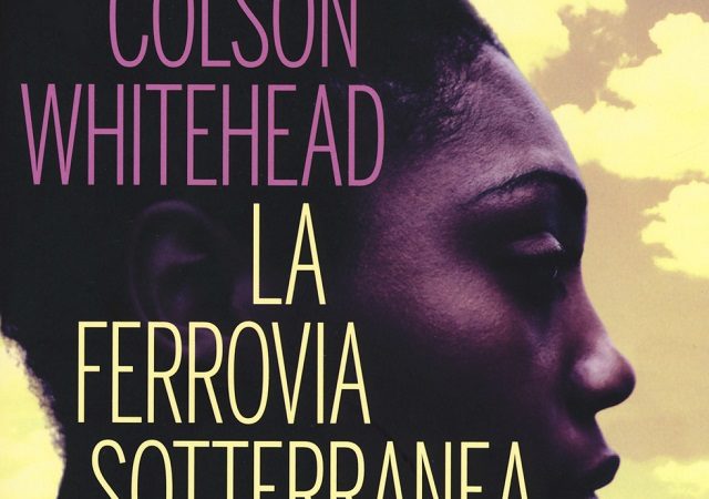 La ferrovia sotterranea di Colson Whitehead