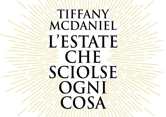 L'estate che sciolse ogni cosa di Tiffany McDaniel