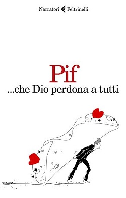 ...che Dio perdona a tutti di Pif Pierfrancesco Diliberto