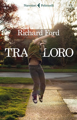 Tra loro di Richard Ford