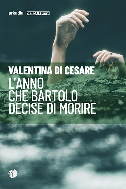 L'anno che Bartolo decise di morire di Valentina Di Cesare