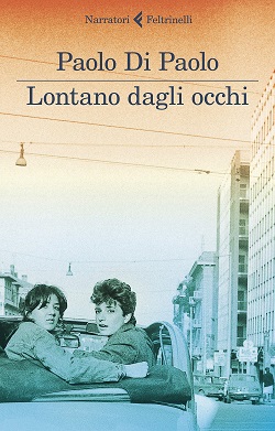 Lontano dagli occhi di Paolo Di Paolo