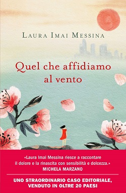 Quel che affidiamo al vento di Laura Imai Messina