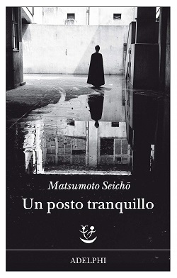 Un posto tranquillo di Mastumoto Seichō