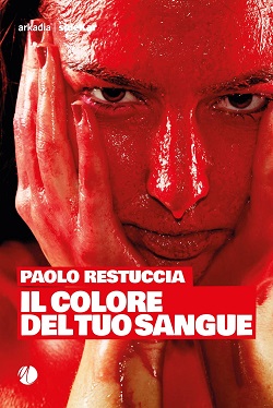 Il colore del tuo sangue di Paolo Restuccia
