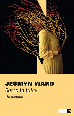 Sotto la falce di Jesmyn Ward